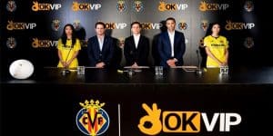 Sự Hợp Tác Giữa Villarreal và OKVIP